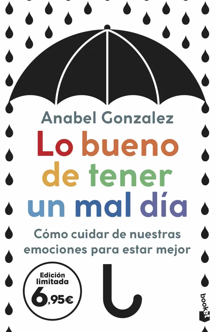Lo Bueno De Tener Un Mal Día: Cómo Cuidar De Nuestras Emociones Para Estar  Mejor, E-book, Anabel Gonzalez