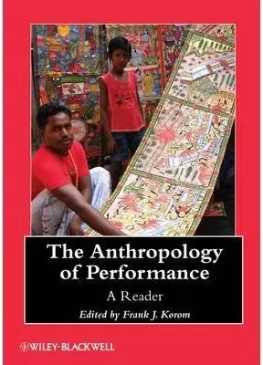 THE ANTHROPOLOGY OF PERFORMANCE