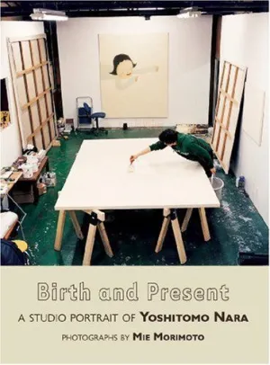 BIRTH AND PRESENT : A STUDIO PORTRAIT OF YOSHITOMO NARA