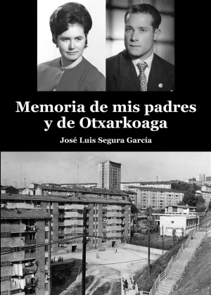 MEMORIA DE MIS PADRES Y DE OTXARKOAGA