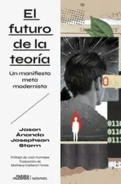 EL FUTURO DE LA TEORIA - UN MANIFIESTO METAMODERNI