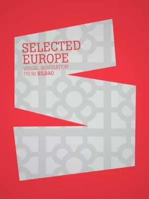 SELECTED EUROPE: VISUAL INSPIRATION FROM BILBAO