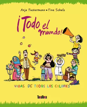 ¡TODO EL MUNDO!: VIDAS DE TODOS LOS COLORES