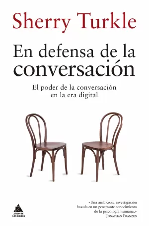 EN DEFENSA DE LA CONVERSACION: EL PODER DE LA CONVERSACION EN LA AREA DIGITAL