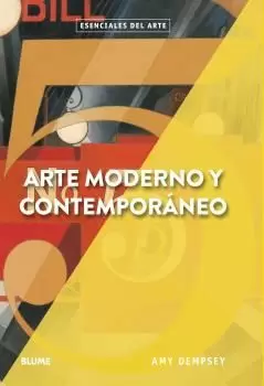 ARTE MODERNO Y CONTEMPORÁNEO (ESENCIALES DEL ARTE)