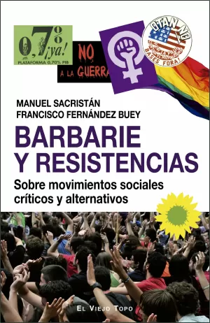 BARBARIE Y RESISTENCIAS /SOBRE MOVIMIENTOS SOCIALES CRITICOS Y ALTERNATIVOS