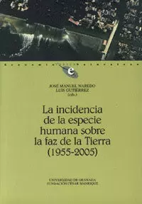 LA INCIDENCIA DE LA ESPECIE HUMANA SOBRE LA FAZ DE LA TIERRA (1955-2005)