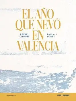 AÑO QUE NEVÓ EN VALENCIA, EL - ILUSTRADO