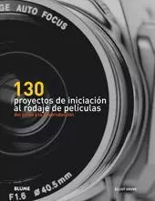 130 PROYECTOS DE INICIACI¢N AL RODAJE DE PEL¡CULAS