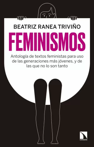 FEMINISMOS. ANTOLOGÍA DE TEXTOS FEMINISTAS PARA USO DE LAS GENERACIONES MÁS JÓVENES, Y DE LAS QUE NO LO SON TANTO