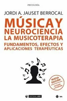 MÚSICA Y NEUROCIENCIA: LA MUSICOTERAPIA. SUS FUNDAMENTOS, EFECTOS Y APLICACIONES TERAPÉUTICAS.