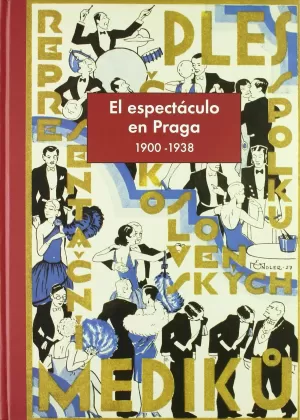 EL ESPECTÁCULO EN PRAGA, 1900-1938