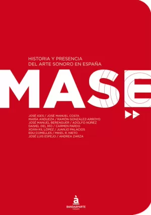 MASE. HISTORIA Y PRESENCIA DEL ARTE SONORO EN ESPAÑA