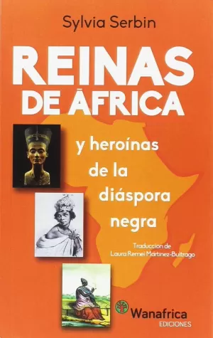 REINAS DE AFRICA Y LAS HEROINAS DE LA DIASPORA NEGRA