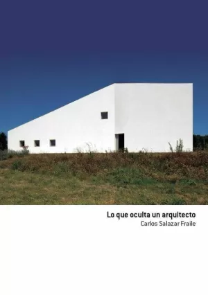 LO QUE OCULTA UN ARQUITECTO