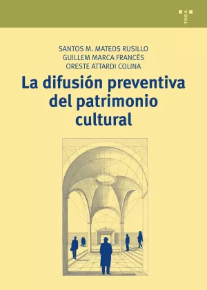 LA DIFUSIÓN PREVENTIVA DEL PATRIMONIO CULTURAL (MANUALES DE MUSEÍSTICA, PATRIMONIO Y TURISMO CULTURAL)
