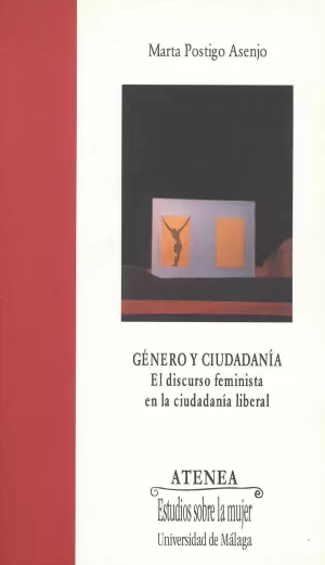 GÉNERO Y CIUDADANÍA: EL DISCURSO FEMINISTA EN LA CIUDADANÍA LIBERAL