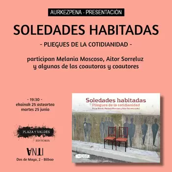 Aurkezpena / Presentación de SOLEDADES HABITADAS de Óscar Barrio Formoso, Melania Moscoso Pérez y Aitor Sorreluz Aginaga