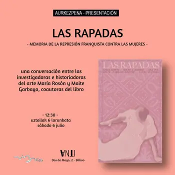 Aurkezpena - Presentación de RAPADAS de María Rosón, Maite Garbayo, Ana Pol, Rocío Lanchares y Lucas Platero