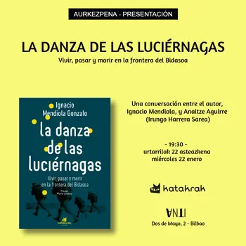 Aurkezpena // Presentación de LA DANZA DE LAS LUCIÉRNAGAS de Ignacio Mendiola